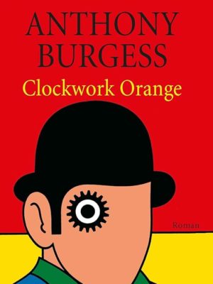 A Clockwork Orange